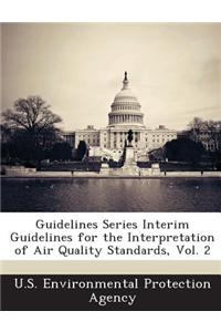 Guidelines Series Interim Guidelines for the Interpretation of Air Quality Standards, Vol. 2