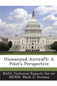 Unmanned Aircraft: A Pilot's Perspective