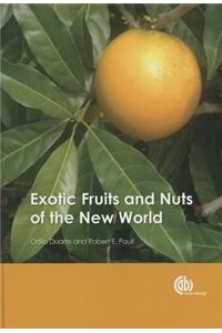 Exotic Fruits and Nuts of the New World