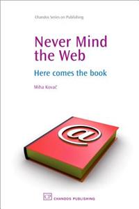Never Mind the Web: Here Comes the Book