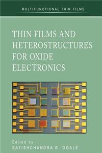 Thin Films and Heterostructures for Oxide Electronics