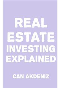 Real Estate Investing Explained