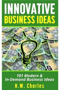 Innovative Business Ideas: 101 Modern & In-Demand Business Ideas