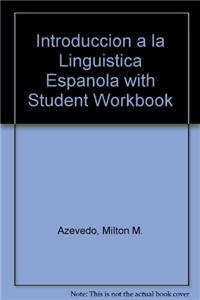 Introduccion a la Linguistica Espanola with Student Workbook