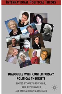 Dialogues with Contemporary Political Theorists