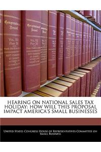 Hearing on National Sales Tax Holiday: How Will This Proposal Impact America's Small Businesses