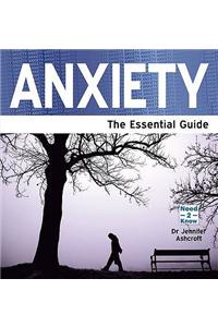 Anxiety - The Essential Guide
