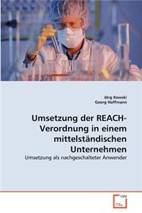 Umsetzung Der Reach-Verordnung in Einem Mittelstandischen Unternehmen