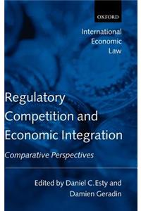 Regulatory Competition and Economic Integration: Comparative Perspectives