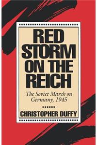 Red Storm on the Reich: The Soviet March on Germany, 1945