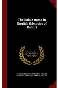 The Babur-Nama in English (Memoirs of Babur)