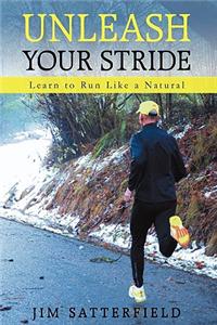 Unleash Your Stride: Learn to Run Like a Natural