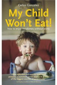 My Child Won't Eat