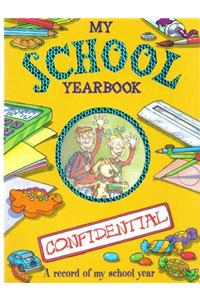 My School Yearbook: A Confidential Record of My School Year