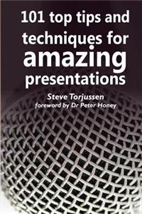 101 Tips and Techniques for Amazing Presentations