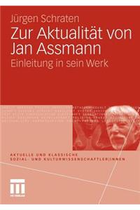 Zur Aktualitat Von Jan Assmann: Einleitung in Sein Werk