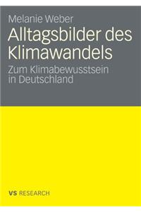 Alltagsbilder Des Klimawandels: Zum Klimabewusstsein in Deutschland