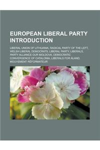 European Liberal Party Introduction: Liberal Union of Lithuania, Radical Party of the Left, Welsh Liberal Democrats, Liberal Party, Liberals, Party Al