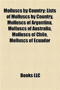 Molluscs by Country: Lists of Molluscs by Country, Molluscs of Argentina, Molluscs of Australia, Molluscs of Chile, Molluscs of Ecuador