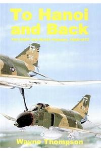 To Hanoi and Back: The U.S.A.F. and North Vietnam 1966-1973