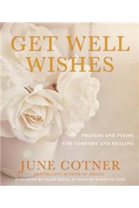 Get Well Wishes: Prayers and Poems for Comfort and Healing