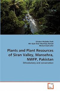 Plants and Plant Resources of Siran Valley, Mansehra, Nwfp, Pakistan