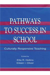 Pathways to Success in School: Culturally Responsive Teaching