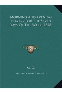 Morning and Evening Prayers for the Seven Days of the Week (1878)