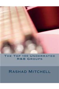 The Top 100 Underrated R&B Groups