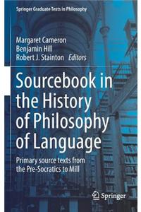 Sourcebook in the History of Philosophy of Language: Primary Source Texts from the Pre-Socratics to Mill