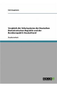 Vergleich Der Schulsysteme Der Deutschen Demokratischen Republik Und Der Bundesrepublik Deutschland