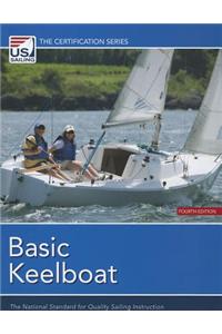 Basic Keelboat: The National Standard for Quality Sailing Instruction