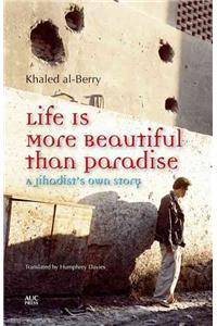 Life Is More Beautiful Than Paradise: A Jihadist's Own Story