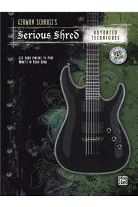German Schauss's Serious Shred -- Advanced Techniques: Book & DVD
