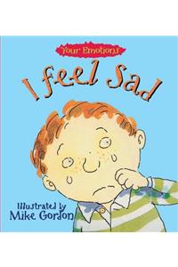 I Feel Sad