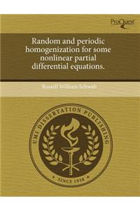 Random and Periodic Homogenization for Some Nonlinear Partial Differential Equations.