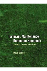 Turfgrass Maintenance Reduction Handbook: Sports, Lawns, and Golf