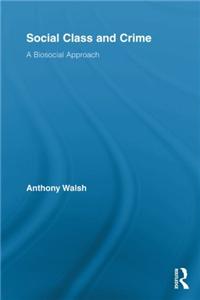 Social Class and Crime: A Biosocial Approach