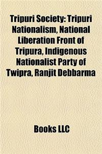 Tripuri Society: Tripuri Nationalism, National Liberation Front of Tripura, Indigenous Nationalist Party of Twipra, Ranjit Debbarma