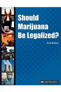 Should Marijuana Be Legalized?