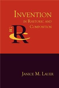 Invention in Rhetoric and Composition