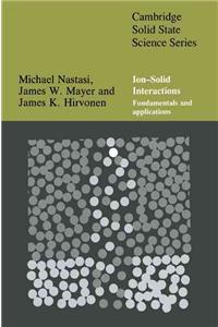 Ion-Solid Interactions: Fundamentals and Applications