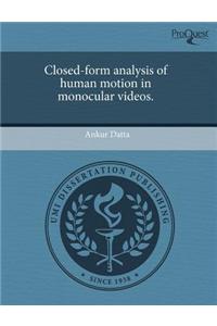 Closed-Form Analysis of Human Motion in Monocular Videos.