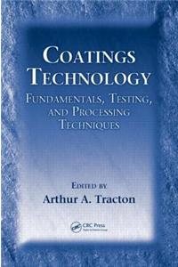 Coatings Technology: Fundamentals, Testing, and Processing Techniques