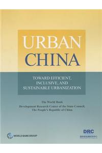 Urban China: Toward Efficient, Inclusive, and Sustainable Urbanization