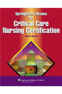 Springhouse Review for Critical Care Nursing Certification