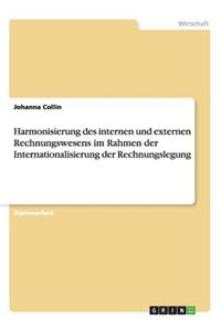 Harmonisierung Des Internen Und Externen Rechnungswesens Im Rahmen Der Internationalisierung Der Rechnungslegung