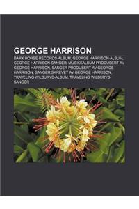 George Harrison: Dark Horse Records-Album, George Harrison-Album, George Harrison-Sanger, Musikkalbum Produsert AV George Harrison