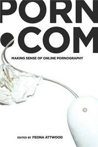 Porn.com: Making Sense of Online Pornography
