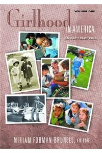 Girlhood in America: An Encyclopedia 2 Volumes